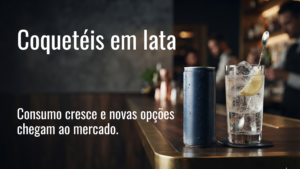 Read more about the article Coquetéis em Lata